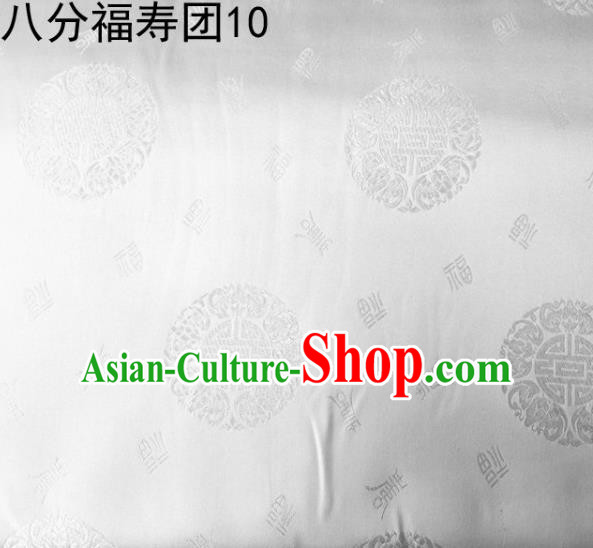 Asian Chinese Traditional Handmade Printing Round Happiness and Longevity Satin White Silk Fabric, Top Grade Nanjing Brocade Tang Suit Hanfu Fabric Mattress Cover Cloth Material