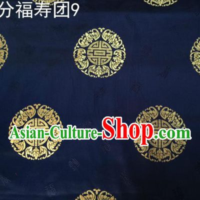 Asian Chinese Traditional Handmade Printing Golden Round Happiness and Longevity Satin Navy Silk Fabric, Top Grade Nanjing Brocade Tang Suit Hanfu Fabric Mattress Cover Cloth Material
